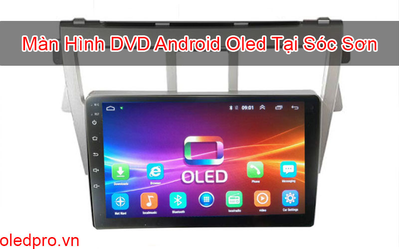 Màn Hình DVD Android Oled Tại Sóc Sơn