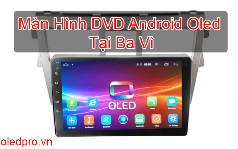 Màn Hình DVD Android Oled Tại Ba Vì