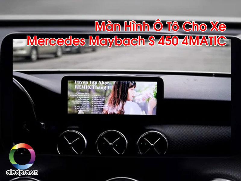 Màn Hình Ô Tô Cho Xe Mercedes Maybach S 450 4MATIC