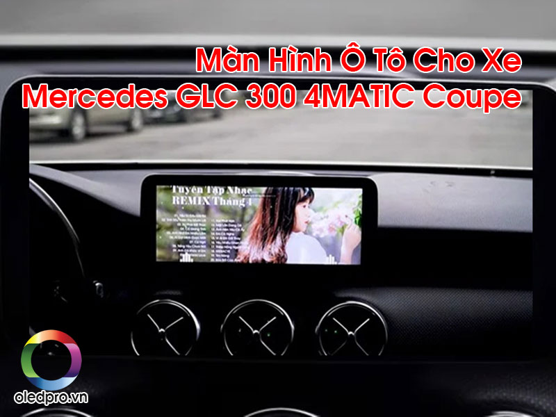 Màn Hình Ô Tô Cho Xe Mercedes GLC 300 4MATIC Coupe