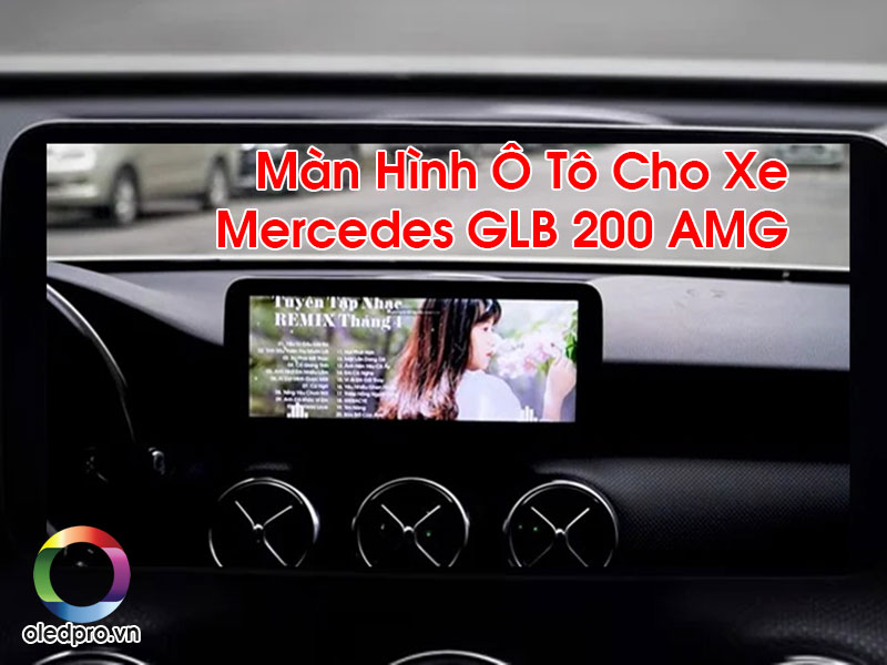 Màn Hình Ô Tô Cho Xe Mercedes GLB 200 AMG