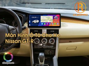 Màn Hình Ô Tô Cho Xe Nissan GT-R