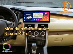 Màn Hình Ô Tô Cho Xe Nissan X-Trail